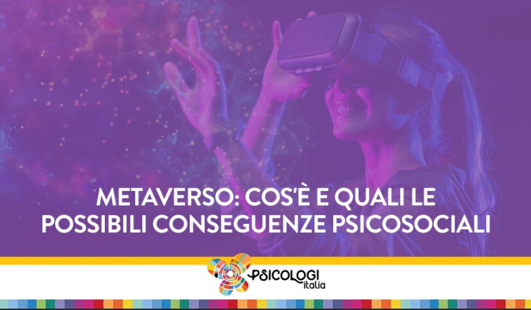 Metaverso: cos'è e quali le possibili conseguenze psicosociale