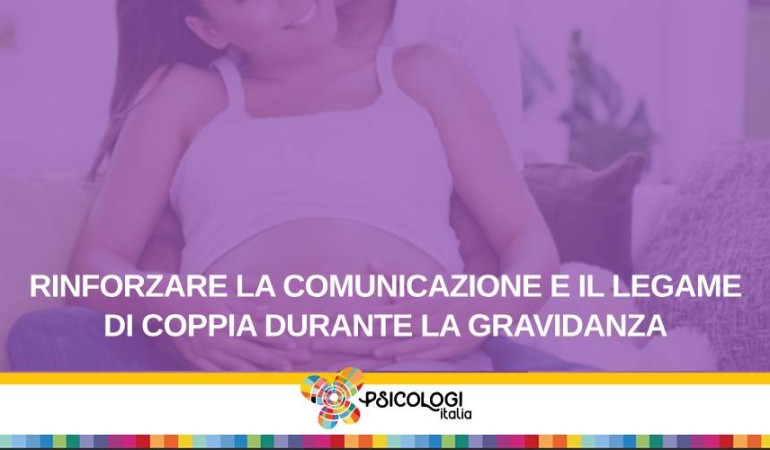 Rinforzare la Comunicazione e il Legame Di Coppia Durante La Gravidanza