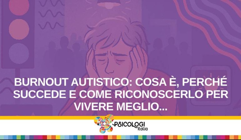 Burnout autistico: cosa è, perché succede e come riconoscerlo per ...