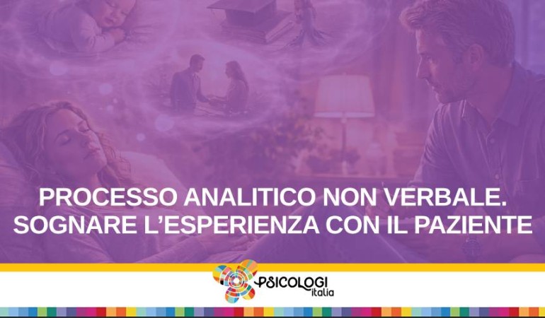 Processo analitico non verbale. Sognare l’esperienza con il paziente